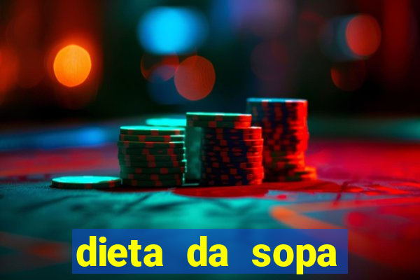 dieta da sopa hospital do coração